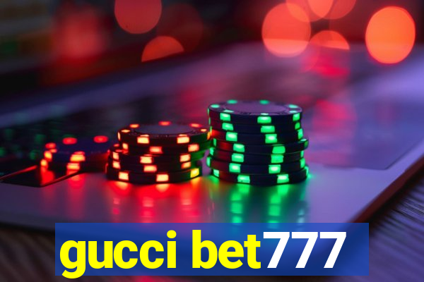 gucci bet777